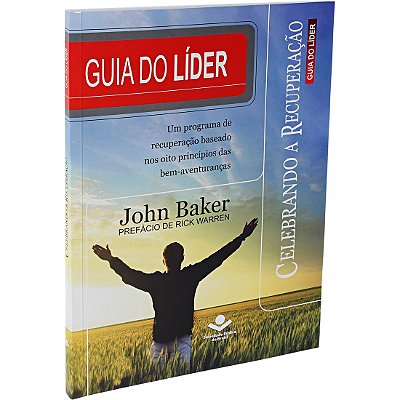 Celebrando a Recuperação - Guia do Líder - John Baker