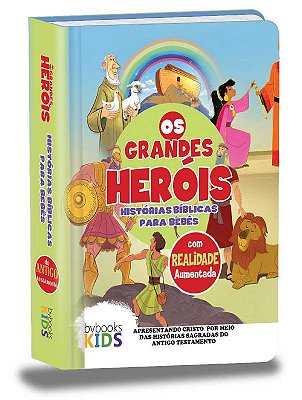 Os Grandes Heróis - Histórias Bíblicas Para Bebês - (Com Realidade Aumentada)