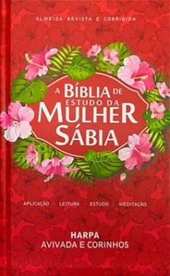BÍBLIA DE ESTUDO DA MULHER SÁBIA - JFA - CAPA DURA - HIBISCO VERMELHA