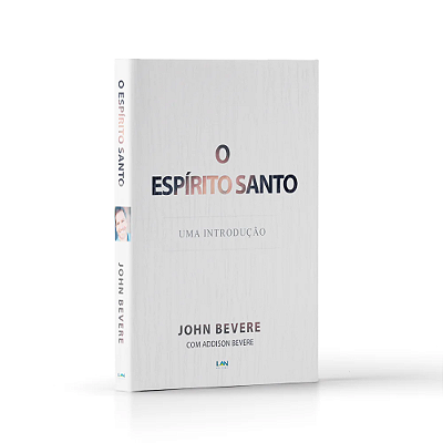 O Espírito Santo - John Bevere