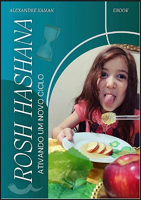Rosh Hashana : Ativando um novo ciclo (Ebook) - Alexandre Kaman