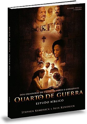 Quarto de Guerra  Estudo Bíblico - Alex e Sthepen Kendrick