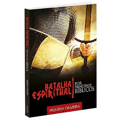 Batalha Espiritual Por Princípios Bíblicos | Miquéias Oliveira