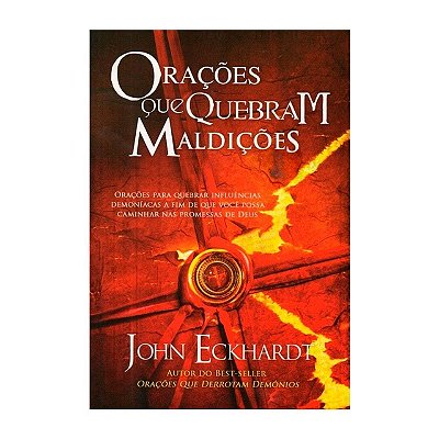 Livro Orações Que Quebram Maldições - John Eckhardt