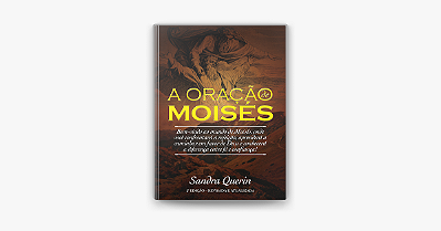 A Oração de Moisés -Sandra Querin