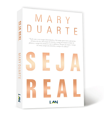 Seja Real - Mary Duarte