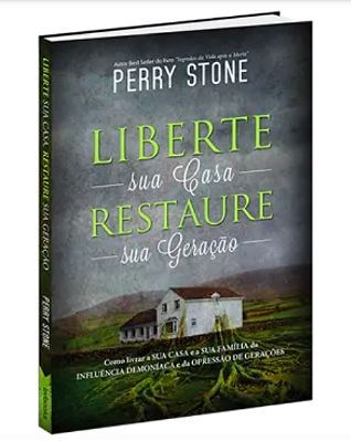 Liberte sua casa, restaure sua geração | Perry Stone