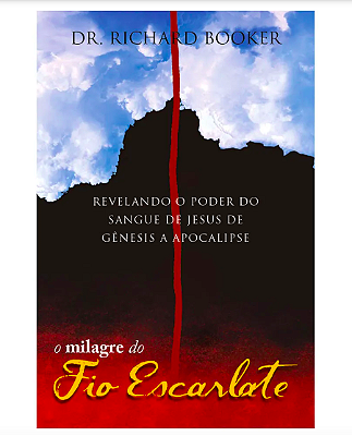 O Milagre do Fio Escarlate - Dr. Richard Booker