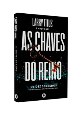 As Chaves Do Reino | Larry Titus