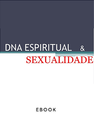 Ebook- DNA Espiritual e Sexualidade