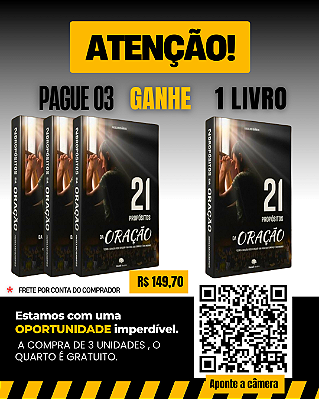 COMBO : Compre 3 e leve 4 Livros 21 PROPÓSITOS DA ORAÇÃO