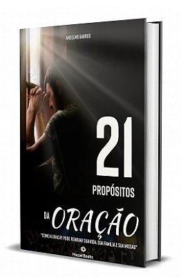 LIVRO: "21 PROPÓSITOS DA ORAÇÃO"