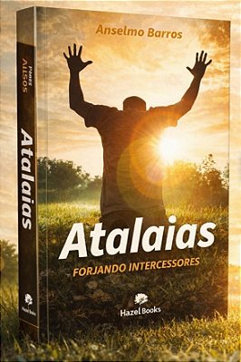 Livro " Atalaias - Forjando Intercessores"