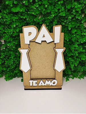 Dia dos Pais - Porta Retrato Pai Te Amo 23,5cm x 17cm x 4cm