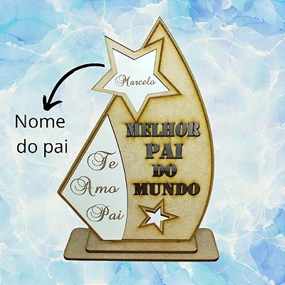 Dia dos Pais - Troféu decorativo em mdf cru