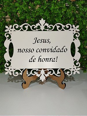Placa Casamento "Jesus Nosso Convidado de Honra"