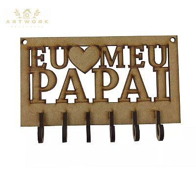 Kit Porta Chaves Eu Amo Meu Papai Dia Dos Pais Mdf Cru Lembrancinha