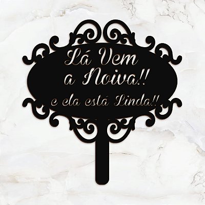 Placa Lá Vem A Noiva e E Ela Está Linda, Casamento, Dama de Honra Mdf Cores Laser