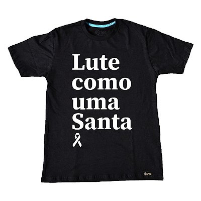 Camiseta Feminina Lute como uma Santa ref 256