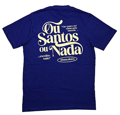 Camiseta Ou Santos ou Nada - Azul ref 3201