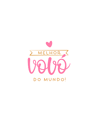 Estampa Digital DTF PuppyArt Melhor vovo do mundo rosa