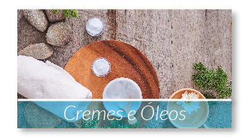 Cremes e Óleos