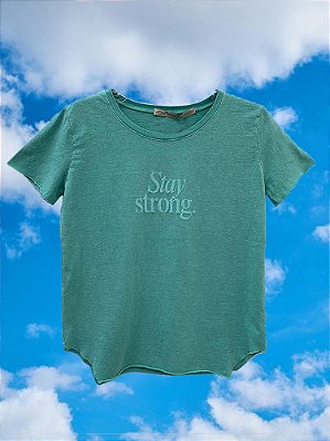 T-Shirt Stay Strong Verde Estonado