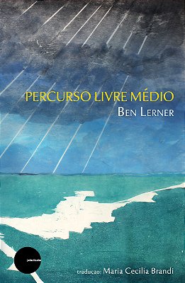 Percurso Livre Médio - Ben Lerner