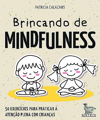 Brincando de Mindfulness - Matrix Editora | Livro Caixinha