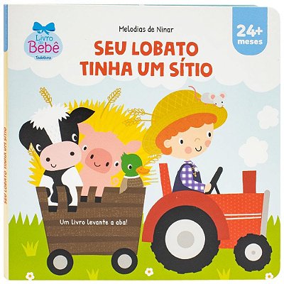 Melodias de Ninar Um Livro Levante a Aba: Seu Lobato Tinha Um Sítio - TodoLivro