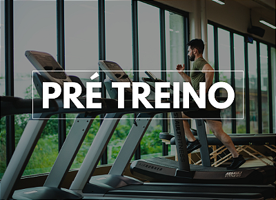 PRÉ TREINO