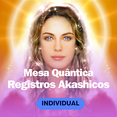 Sessão de Atendimento Mesa Quântica de Registros Akáshicos (Offline)