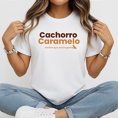 Camiseta Baby Look Feminina Cachorro Caramelo Melhor que Muita Gente