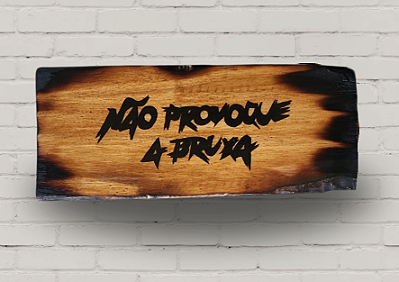Placa Artesanal "Não Provoque a Bruxa"