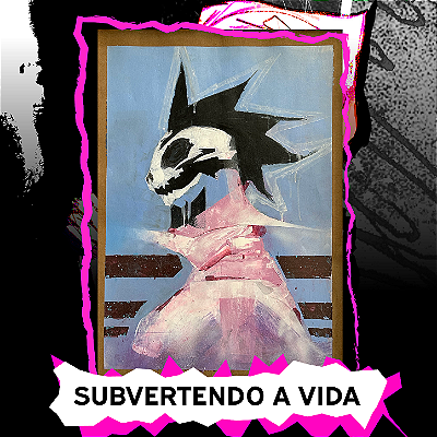 [MEMENTO MORI] Tela Original "Subvertendo a Vida"