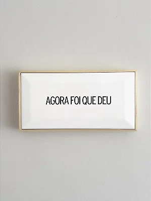 Quadro Azulejo Agora Foi Que Deu