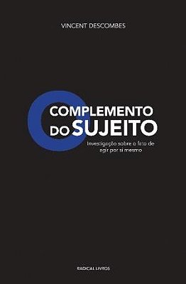 O COMPLEMENTO DO SUJEITO - INVESTIGAÇÃO SOBRE O FATO DE AGIR POR SI MESMO