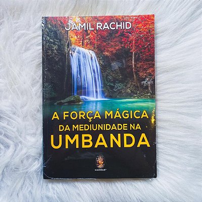 Livro - A Força Mágica da Mediunidade na Umbanda