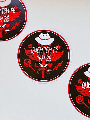 Adesivo Quem tem fé tem Zé