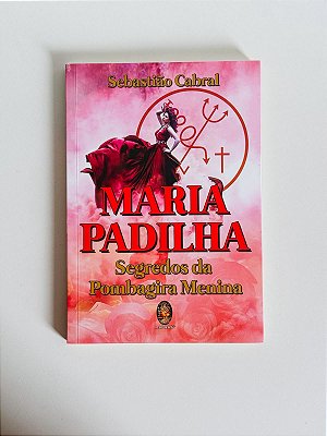 Livro - Maria Padilha segredo da Pombagira menina