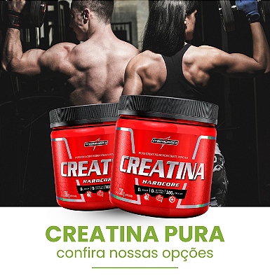 CLIQUE E VEJA OPÇÕES DE CREATINA