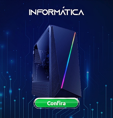 Confira nossos produtos em Informática!