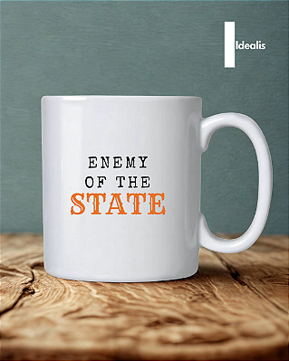 Caneca Enemy of the State