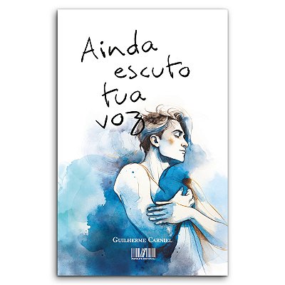 Ainda Escuto sua Voz - Guilherme Carniel