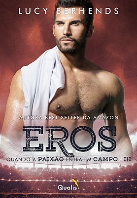 Eros: Quando a paixão entra em campo - III