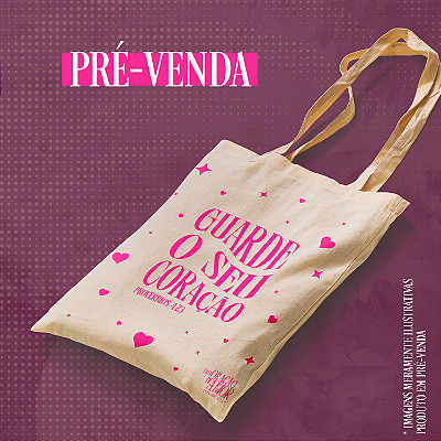PRÉ-VENDA | Ecobag - "guarde o seu coração"