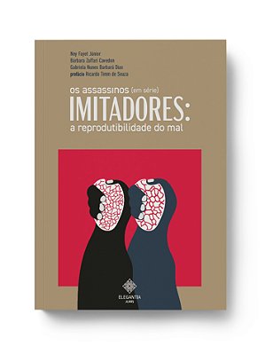 OS ASSASSINOS (EM SÉRIE) IMITADORES: A REPRODUTIBILIDADE DO MAL