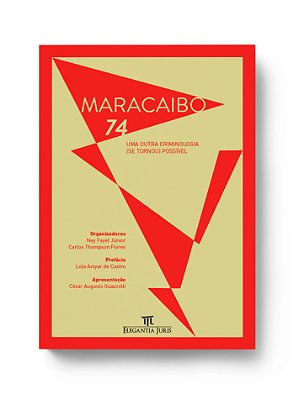 MARACAIBO 74: UMA OUTRA CRIMINOLOGIA (SE TORNOU) POSSÍVEL