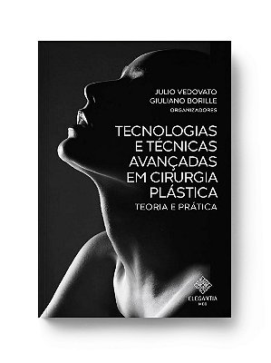 TECNOLOGIAS E TÉCNICAS AVANÇADAS EM CIRURGIA PLÁSTICA: TEORIA E PRÁTICA