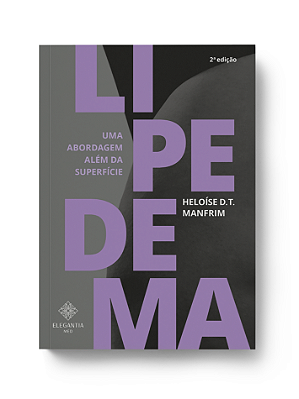 LIPEDEMA: UMA ABORDAGEM ALÉM DA SUPERFÍCIE | Segunda edição | Desconto de lançamento